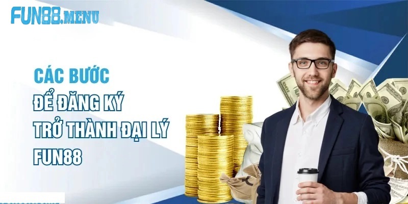 huong dan cach dang ky lam dai ly fun88 Hướng Dẫn Cách Đăng Ký Làm Đại Lý Fun88