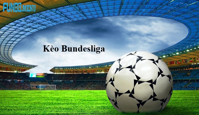 kinh nghiem phan tich keo bundeslig Kinh nghiệm phân tích Kèo Bundesliga (Đức) 2025