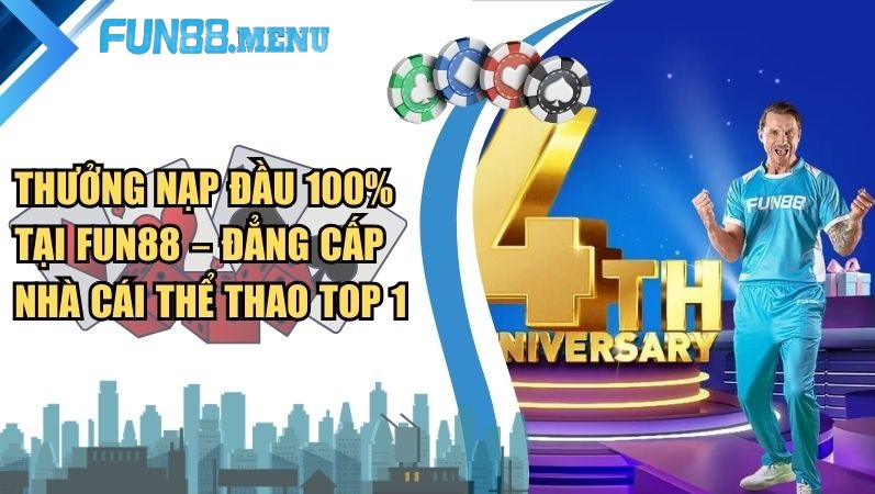 uu dai nap dau t9 Ưu đãi nạp đầu tháng 9 Fun88 - Tăng vốn, tăng cơ hội chiến thắng